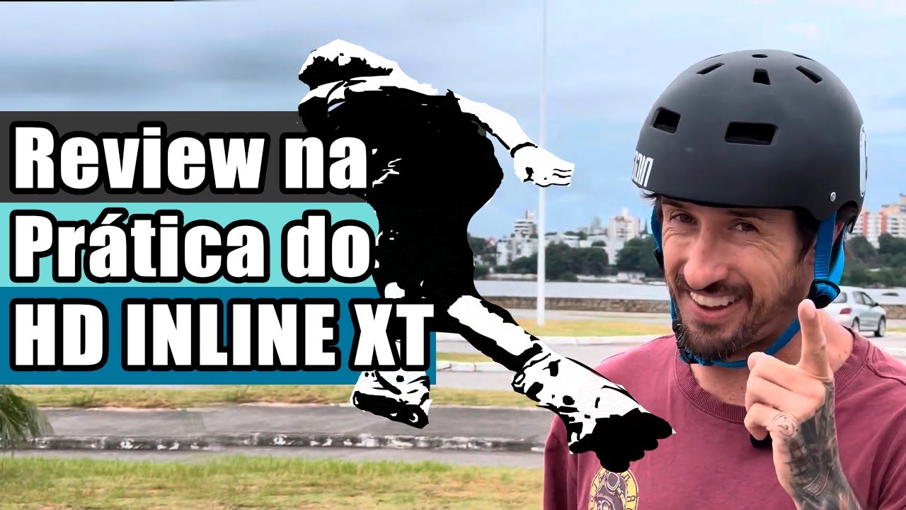 Review na prática | Patins HD Inline XT | Parte 02