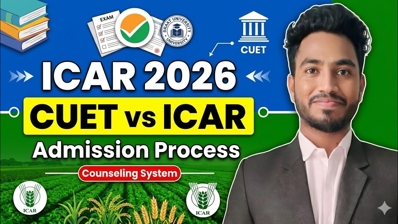 CUET vs ICAR 2026 🌾 Admission Process & Counselling System | Which is Better?