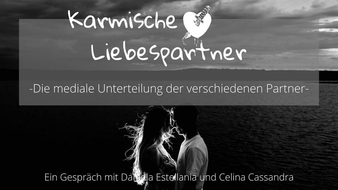 #seelenpartner Karmische Liebespartner| mediale Unterteilung