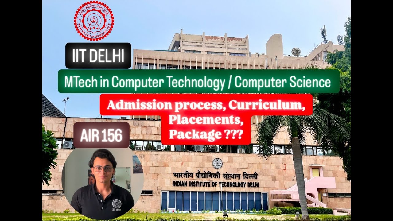MTech in Computer Technology at IIT Delhi | Admission Process, Cutoffs, Placements & More!