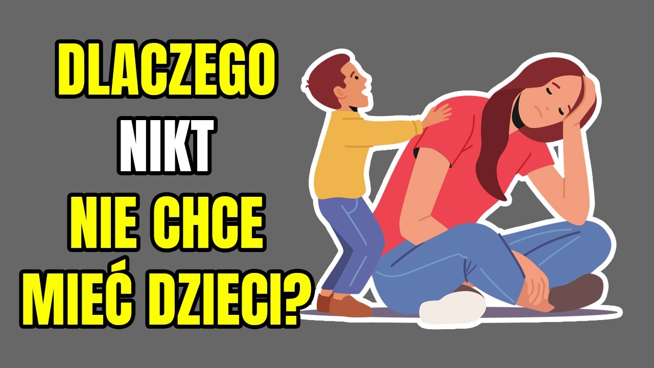 NIKT już Nie Chce Mieć Dzieci. DLACZEGO?