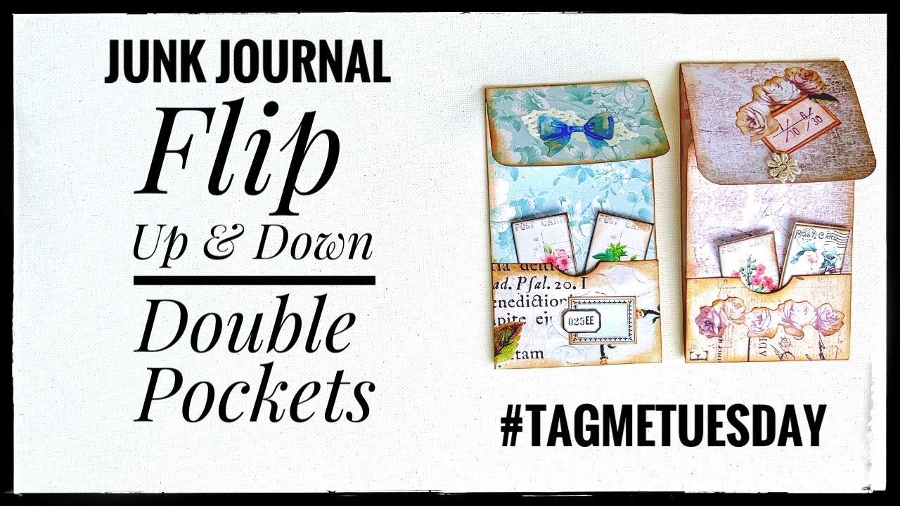 Junk Journal - Flip Up & Flip Down - Double Pockets #tagmetuesday