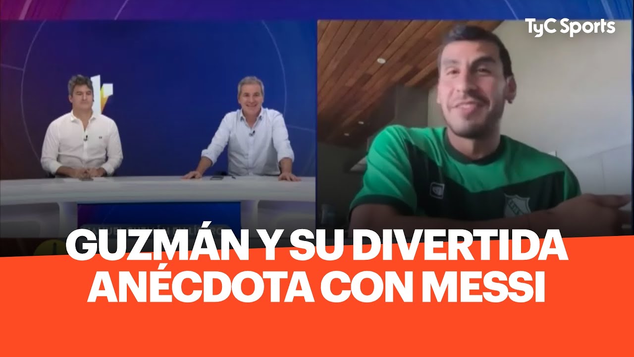 Guzm&aacute;n y su divertida an&eacute;cdota con Messi