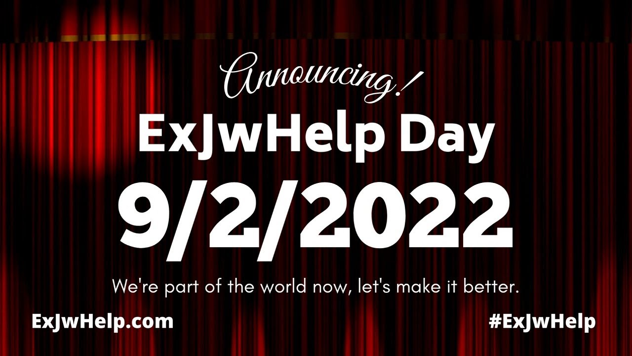 9/2/22 - Your Chance To Help - ExJwHelp Day 2022