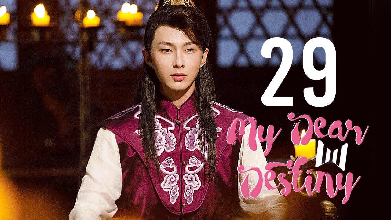 [LEGENDADO] Meu Querido Destino 29 | My Dear Destiny | 亲爱的义祁君