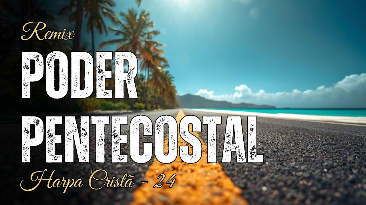 Harpa Cristã - Hino 24 - Poder Pentecostal