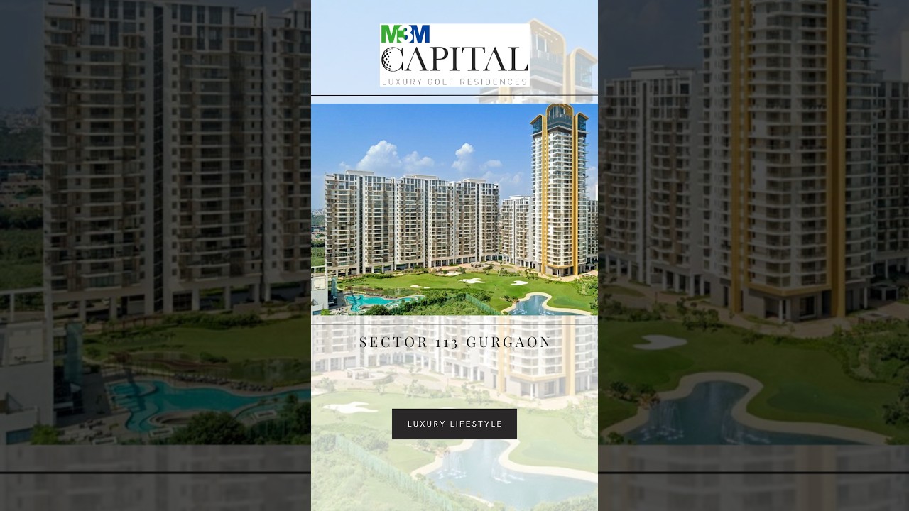 M3M Capital Residences Sector 113 Gurgaon | Luxury Lifestyle Dwarka Expressway | Onkar Real Estate