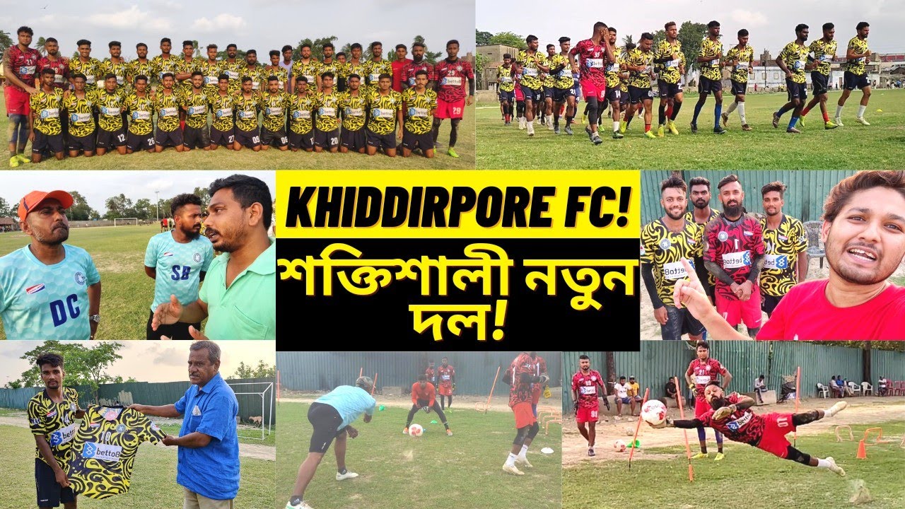 Khiddirpore FC - Newly Formed Squad! 🔥 CFL Club Tour 2022! ⚽