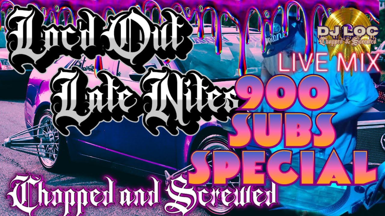 1000 SUBS SPECIAL - Live Chopped and Screwed With DJ Loc