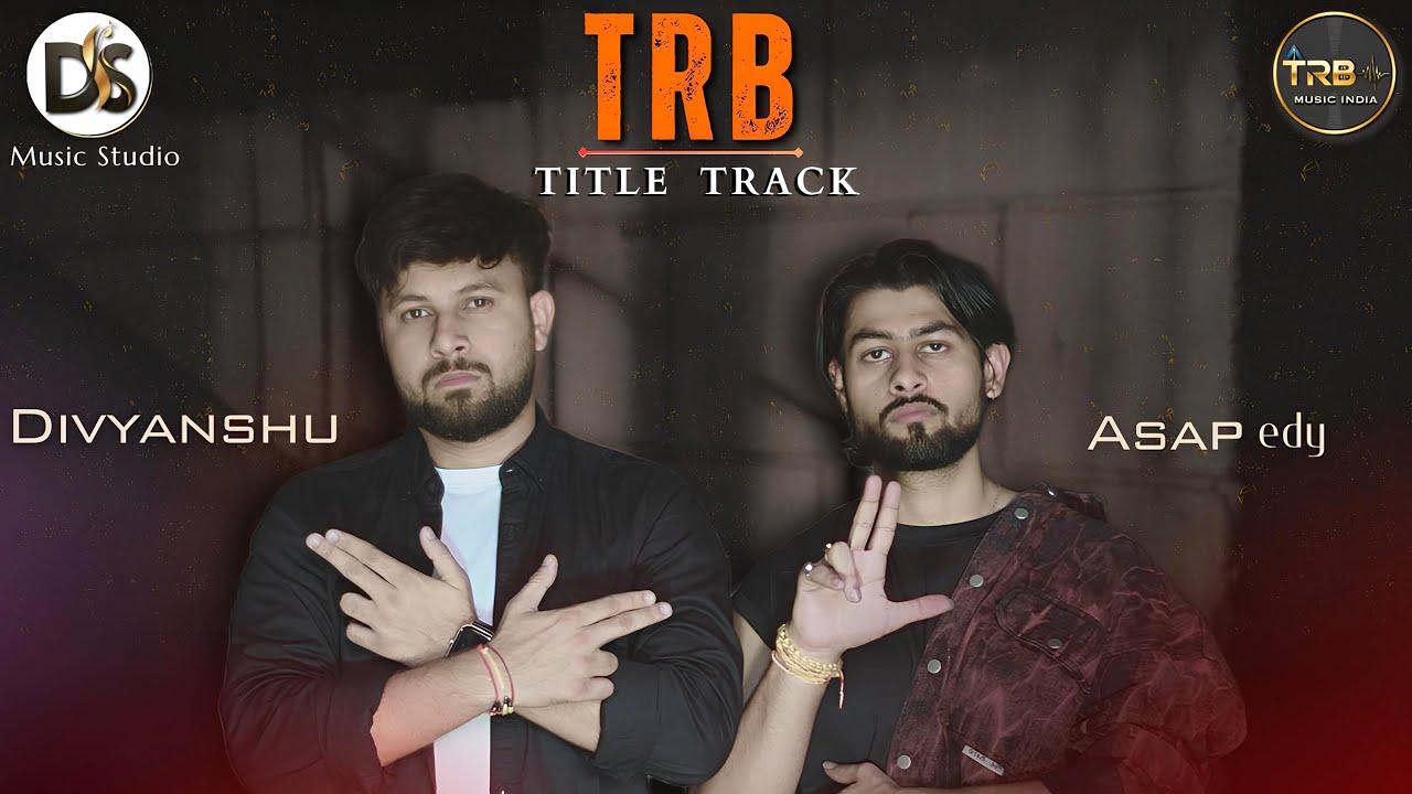 TRB Title Track Official Music Video | Divyanshu, ASAPedy | TRB Music India | The Reacting Bros