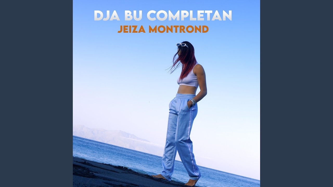Jeiza Montrond Dja Bu Completam