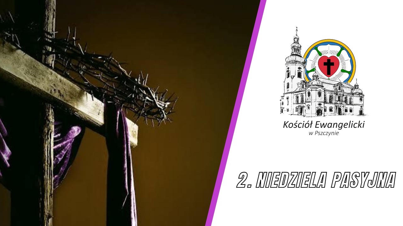 2. Niedziela Pasyjna  — 01.03.2026 –  🔉  NA ŻYWO - Luteranie Pszczyna
