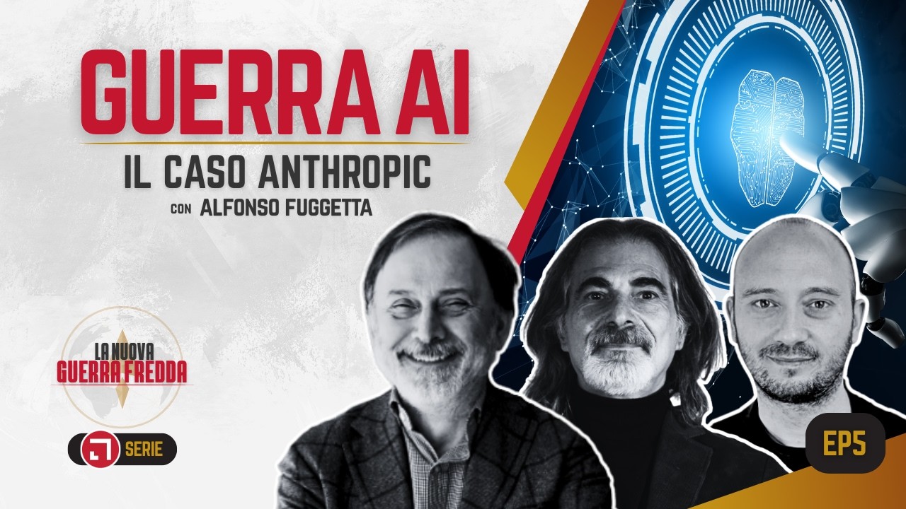 Guerra AI - il Caso Anthropic | LA NUOVA GUERRA FREDDA EP5 | A. Fuggetta, C. De Blasi, M. Canestrari
