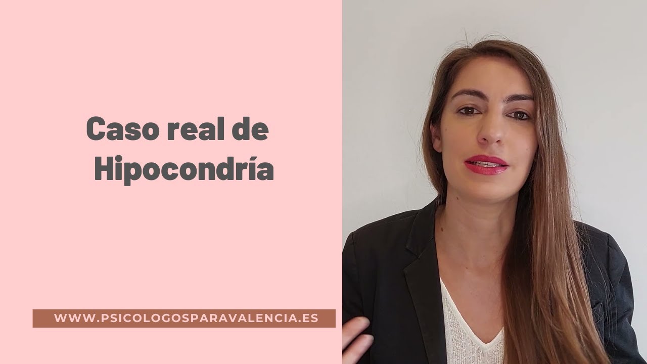 Hipocondría, qué es y cómo manejarla con caso real. Psicólogos Valencia y online.