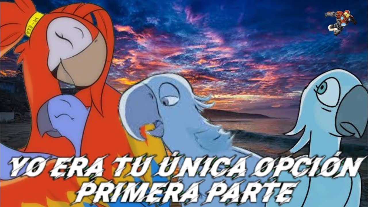 río, YO ERA TU ÚNICA OPCIÓN PRIMERA PARTE