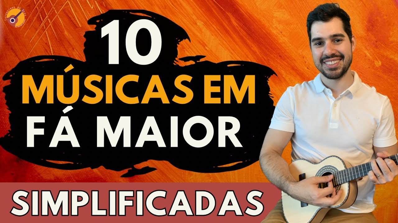 10 MÚSICAS EM FÁ MAIOR - CAVAQUINHO SIMPLIFICADO PARA INICIANTES