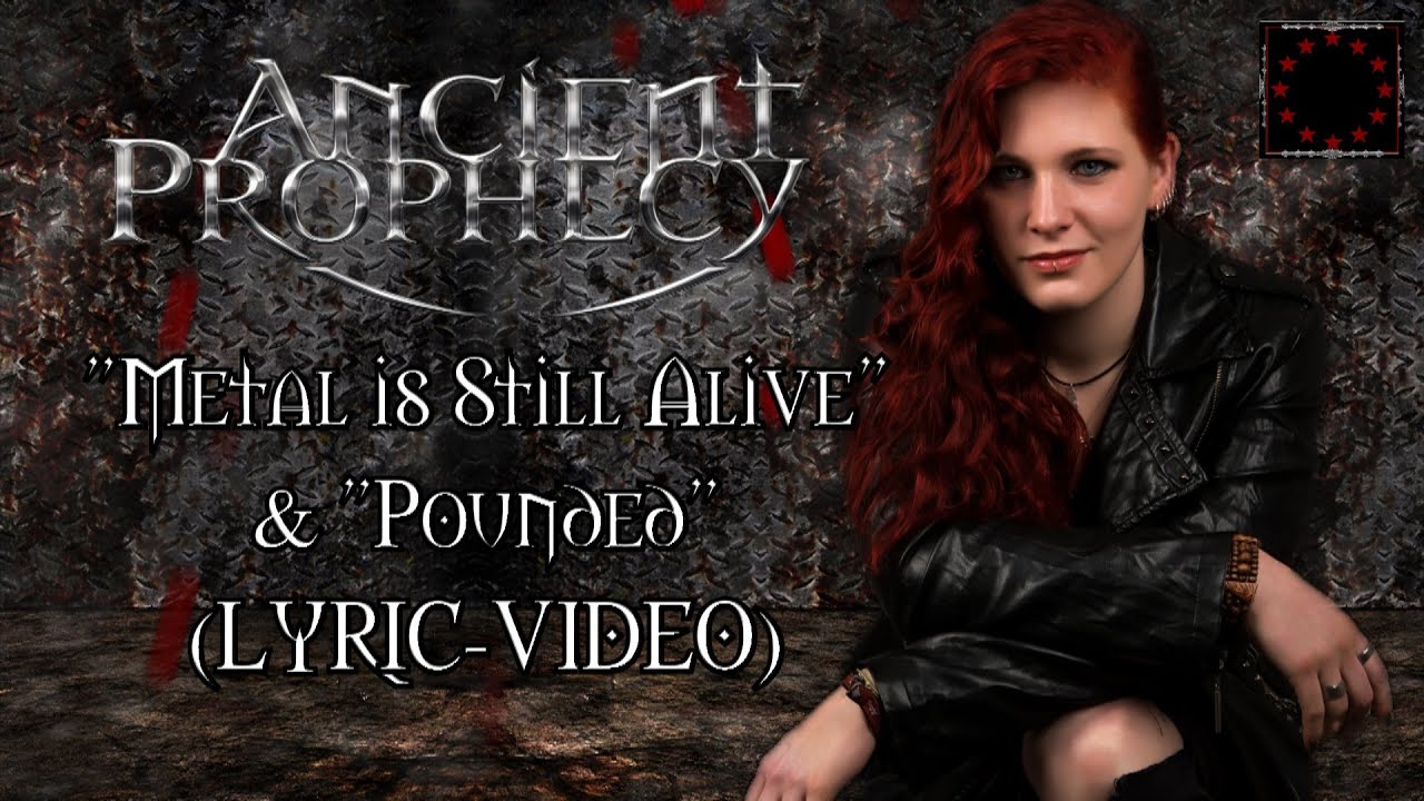 ANCIENT PROPHECY -Metal Is Still Alive & Pounded- (Lyric-Video♫) on 