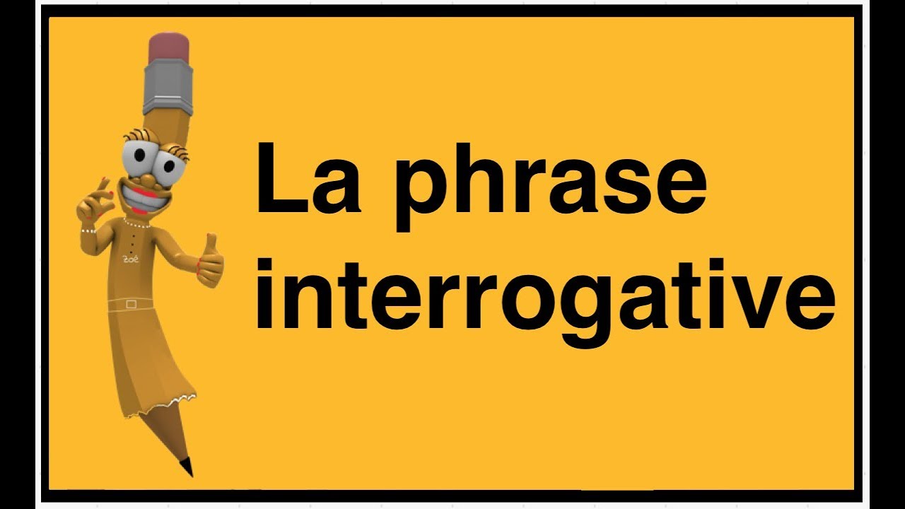 La phrase interrogative