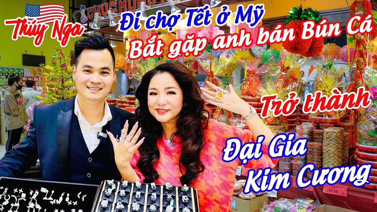 Đi chợ Tết ở Mỹ, bắt gặp anh bán bún cá trở thành đại gia kim cương