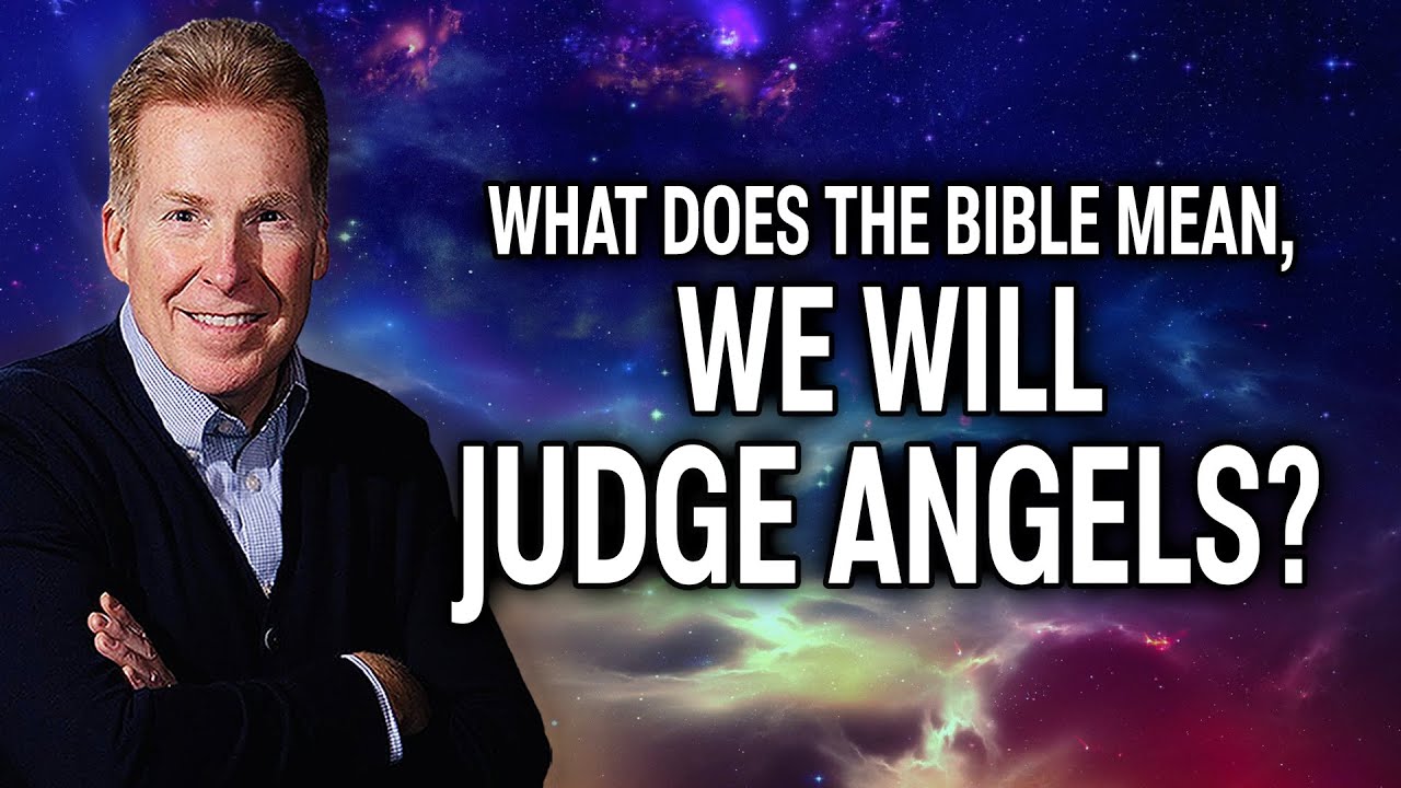 What Does the Bible Mean, We Will Judge Angels?