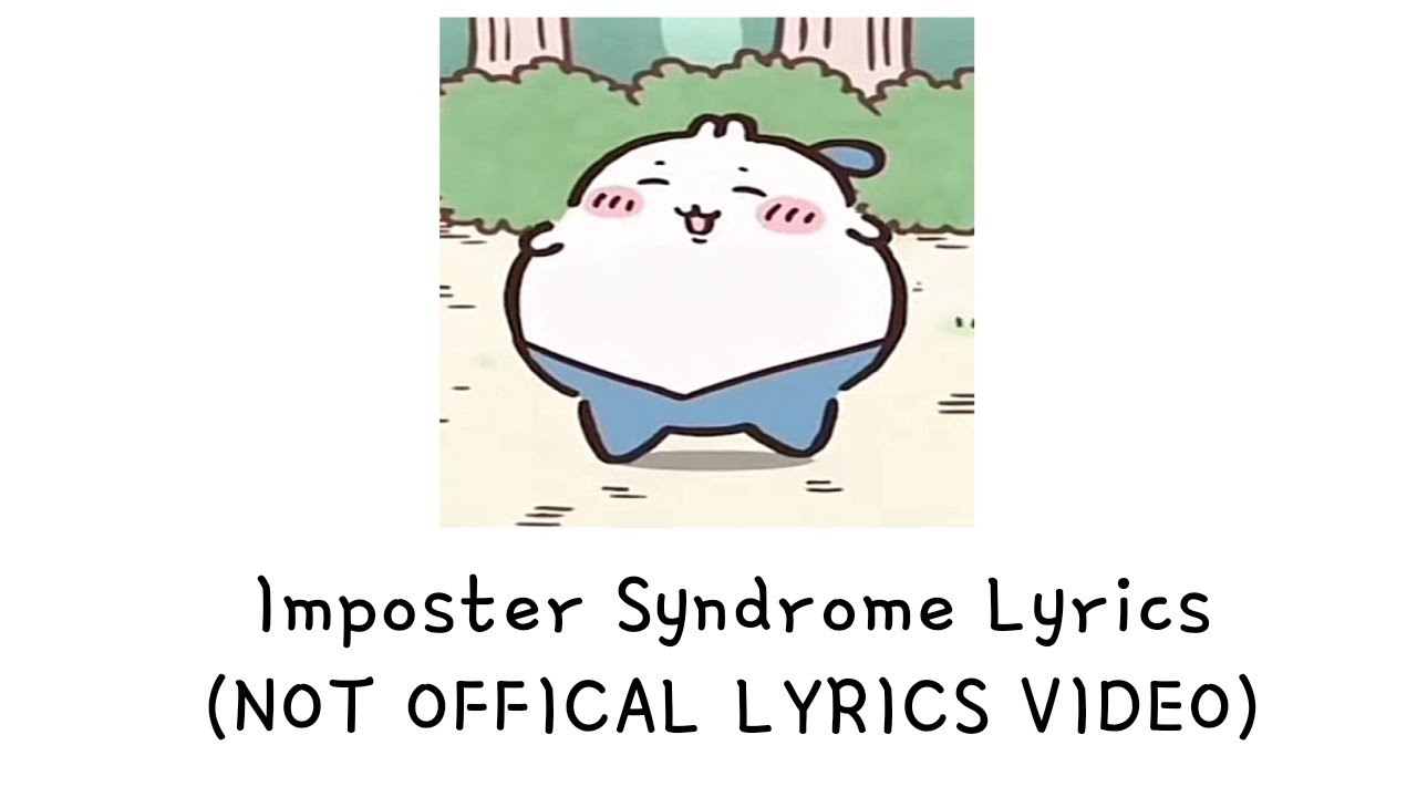 Imposter Syndrome by Sidney Gish Lyric video (NOT OFFICAL)