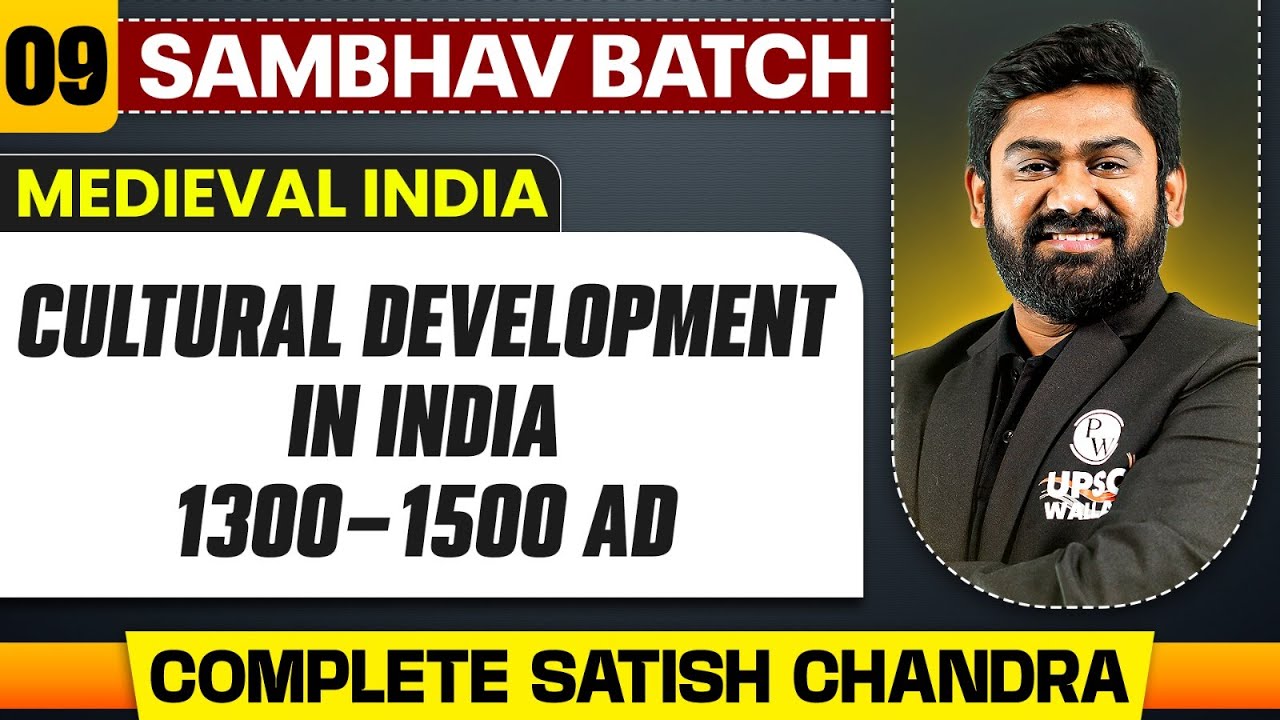 Cultural Development in India 1300-1500 AD  | Medieval History - Lecture 9 | UPSC