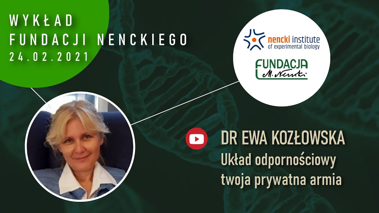 Dr Ewa Kozłowska &bdquo;Układ odpornościowy twoja prywatna armia&rdquo;.