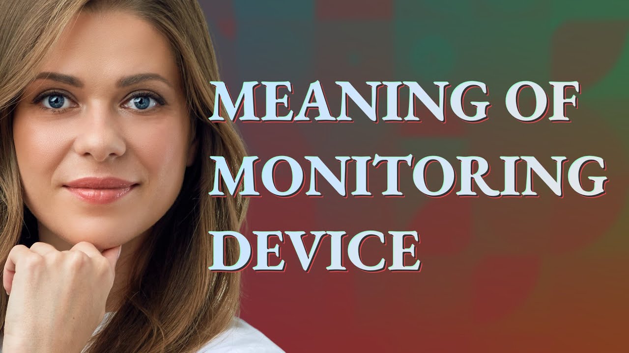 Monitoring device | meaning of Monitoring device