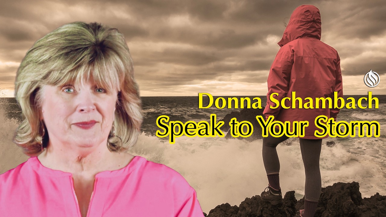 Speak to Your Storm - Donna Schambach Bible teaching
