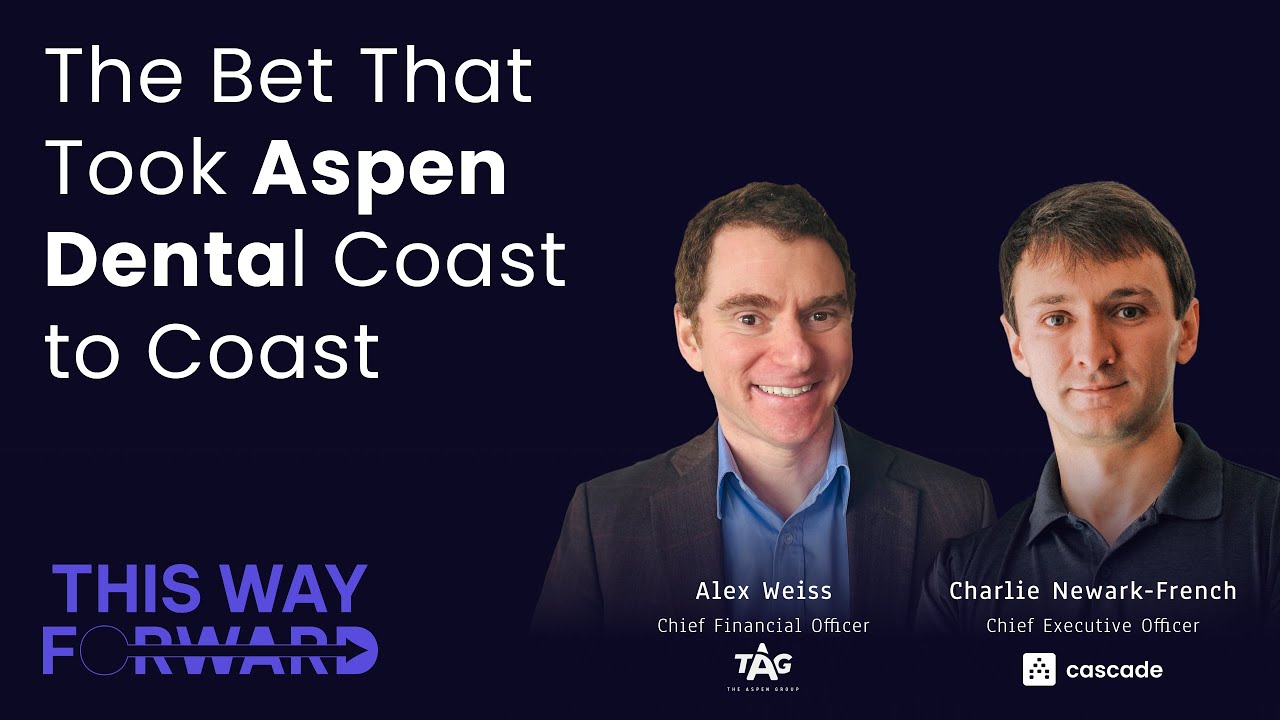 The Bet That Took Aspen Dental Coast to Coast