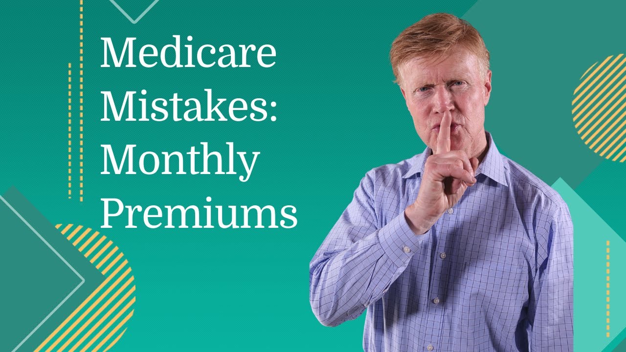 Medicare Mistakes to Avoid: Focusing on Monthly Premiums Alone
