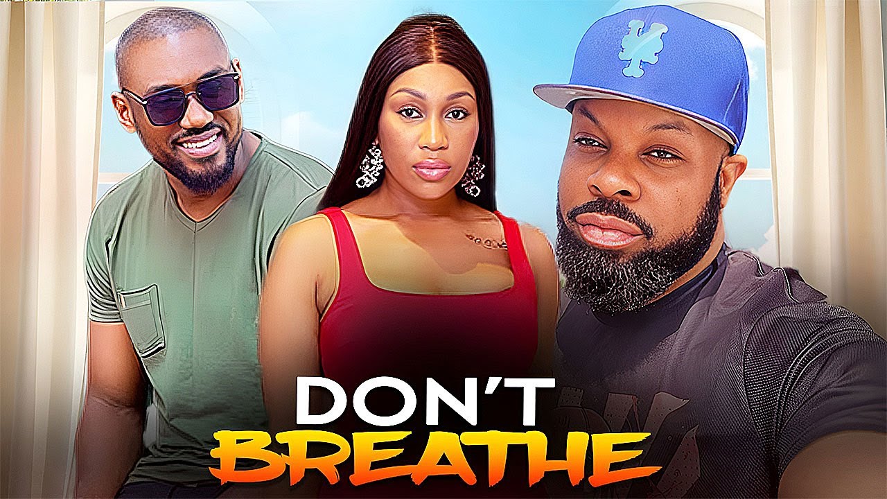 DON'T BREATHE - EDDIE WATSON / EBUBE NWAGBO /  KACHI NNOCHIRI  /  2025 NIGERIAN MOVIE