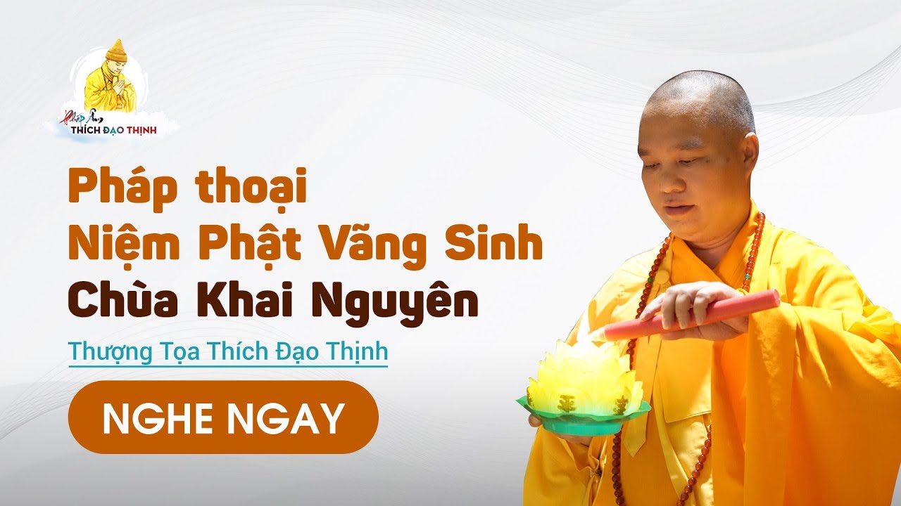 Pháp thoại Niệm Phật Vãng Sinh Chùa Khai Nguyên |Thầy Thích Đạo Thịnh