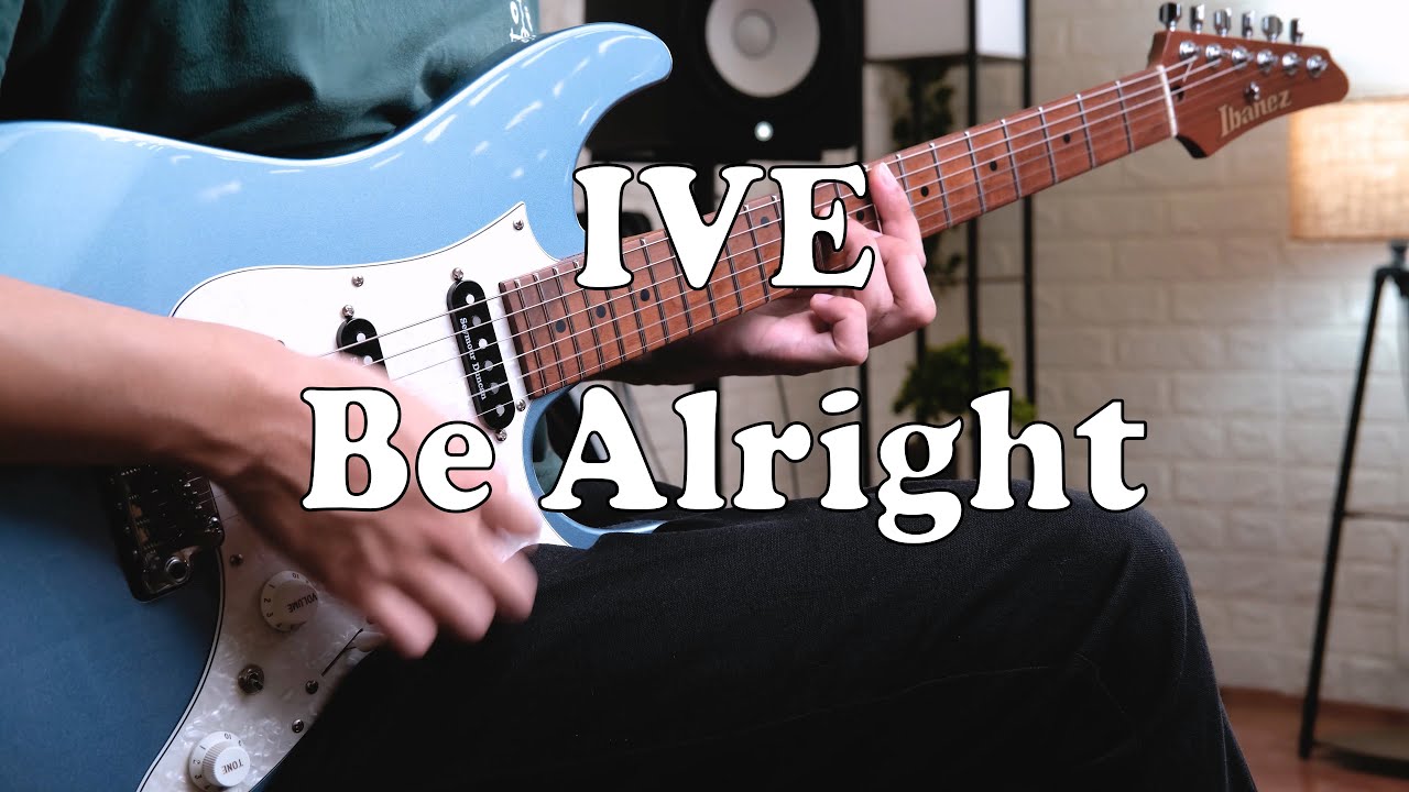 IVE 아이브 - Be Alright (Guitar Cover)