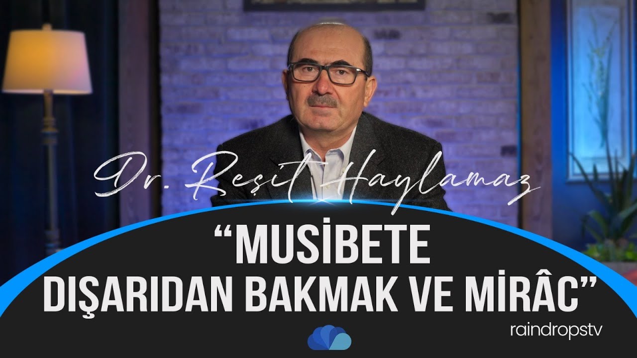 RECEP AYININ 4. HAFTASI: MİRAC MUCİZESİ - O'NUN(sas) YOLUNDA BİR ÖMÜR - Dr. REŞİT HAYLAMAZ - 4. BLM