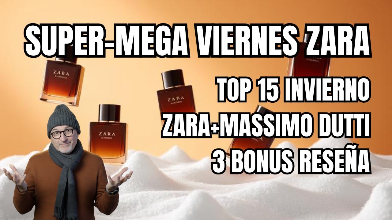 ¡SUPER MEGA VIERNES ZARA! Top 15 perfumes de invierno+3 Bombas Secretas de ZARA y MASSIMO DUTTI