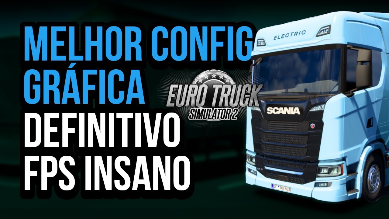 🔧EURO TRUCK SIMULATOR 2: MELHOR CONFIGURAÇÃO GRÁFICA PARA AUMENTAR FPS | Sem Perder Muita Qualidade