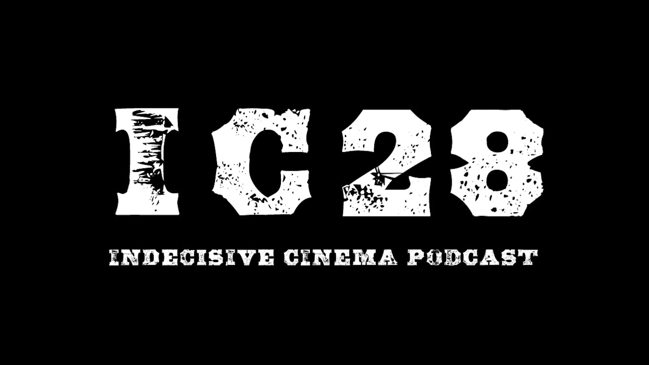Indecisive Cinema   Episode 28