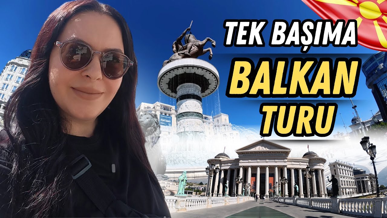 Tek Başına Balkan Turu Başladı ! Makedonya 🇲🇰 