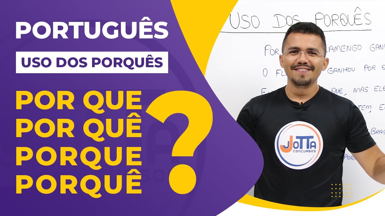USO dos PORQUÊS: POR QUE, POR QUÊ, PORQUE e PORQUÊ. Qual a diferença?