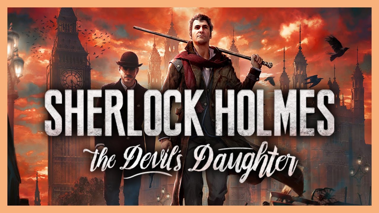 Sherlock Holmes: The Devil's Daughter | Full Game Walkthrough | No Commentary