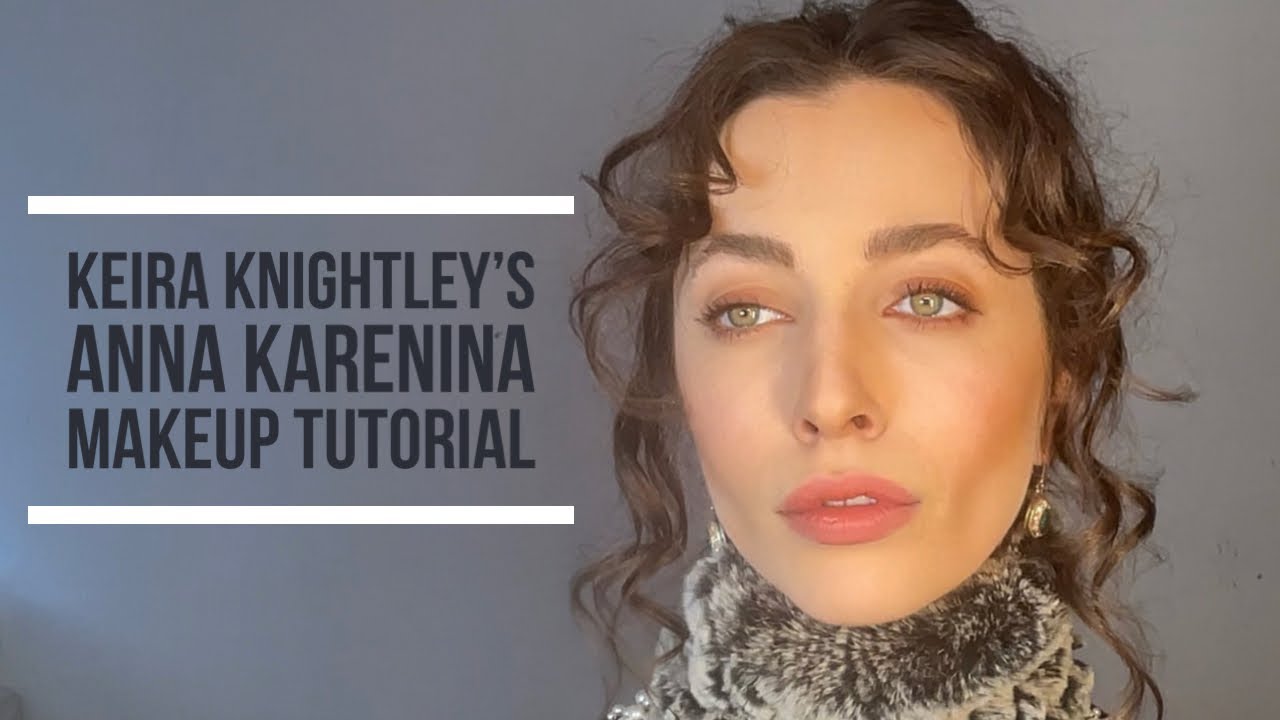 Anna Karenina - Keira Knightley - Makeup Tutorial