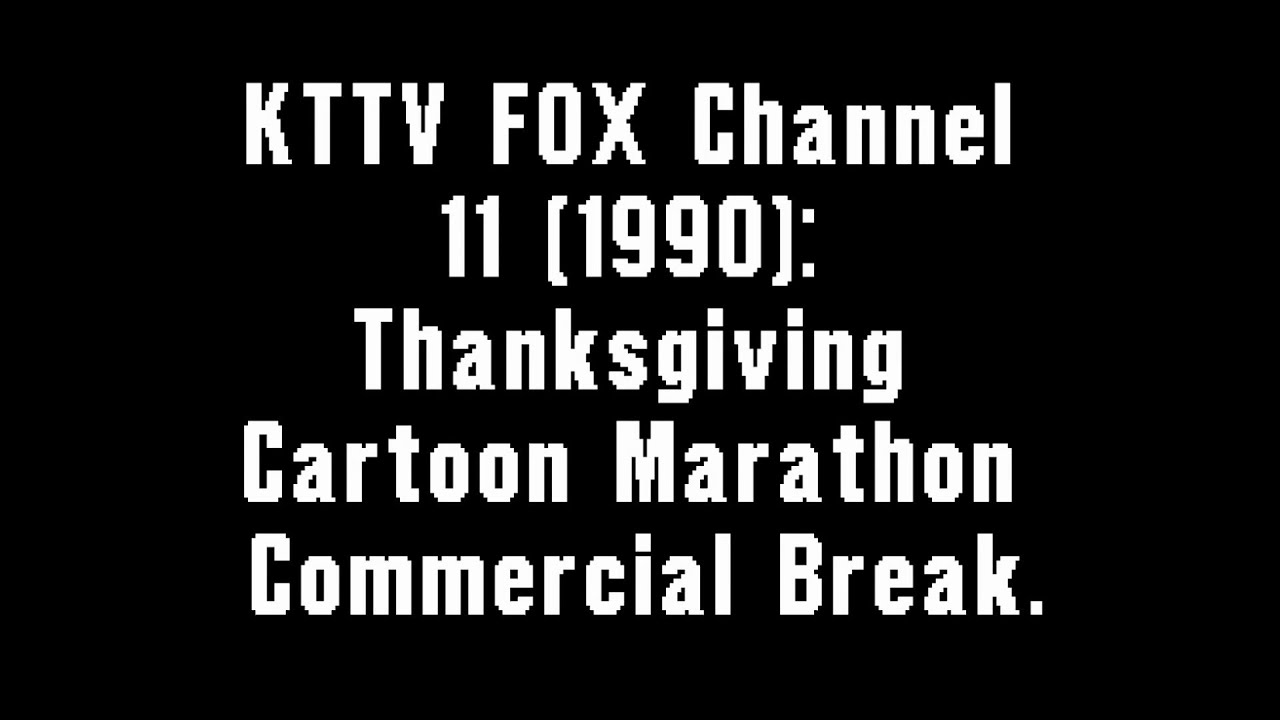 KTTV FOX Channel 11 (1990): Thanksgiving Cartoon Marathon Commercial Break