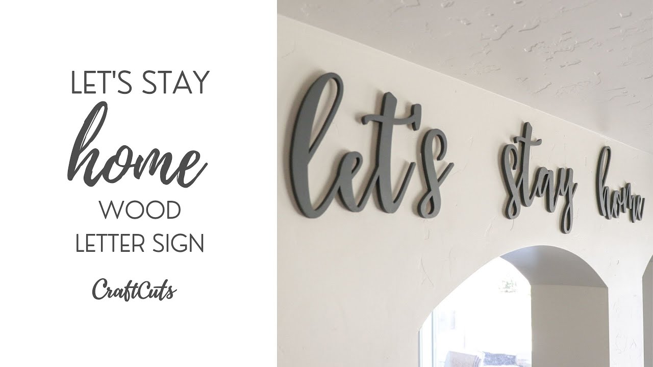 Let's Stay Home Wood Letter Sign - Product Video | CraftCuts.com