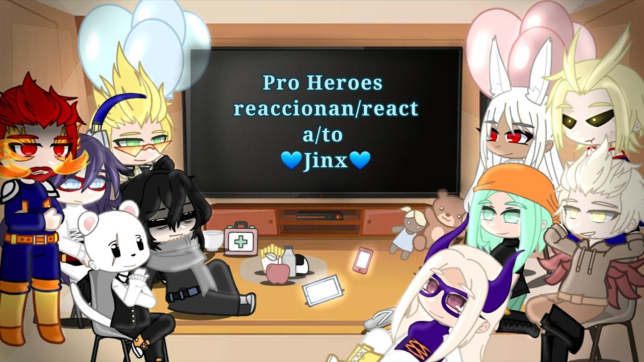 Pro Heroes reaccionan/react to/a 💙Jinx💙 × original? × 🇪🇸/🇬🇧 × hølů_chån