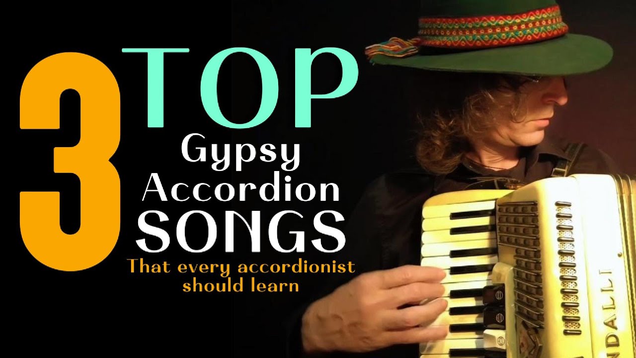 3 Top Gypsy Accordion songs that every accordionist should know