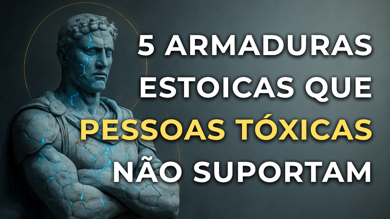 Como NEUTRALIZAR PESSOAS TÓXICAS — 5 ARMADURAS ESTOICAS que elas NÃO SUPORTAM!