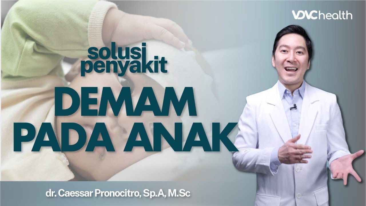 Jangan Panik! TIPS Mengatasi Demam pada Anak Secara Tepat | Kata Dokter