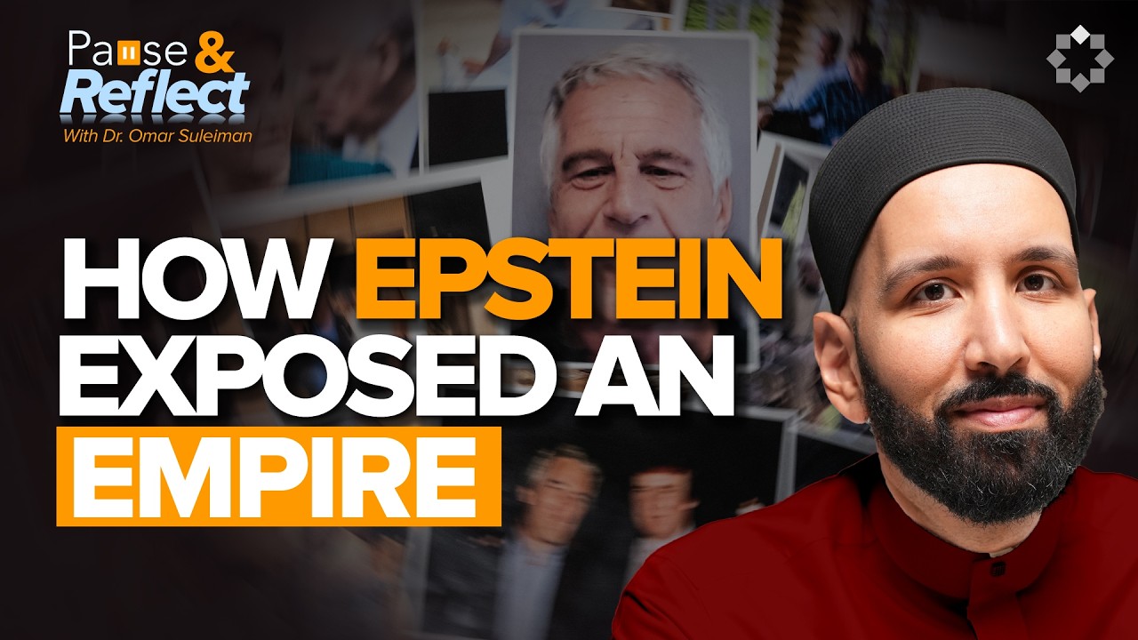 The Epstein Files and Iran: A Quranic Framing | Pause & Reflect #7 | Dr. Omar Suleiman