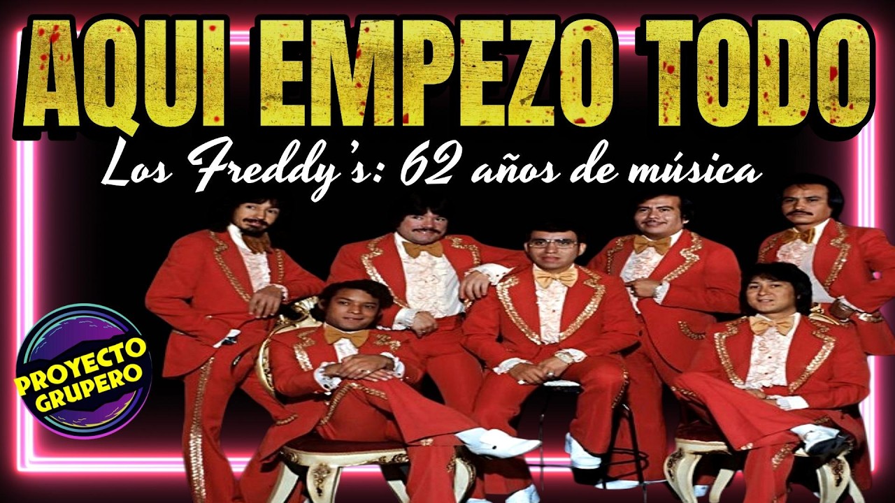 El Grupo Que Inicio Una Revolucion en La Musica Grupera Los Freddys